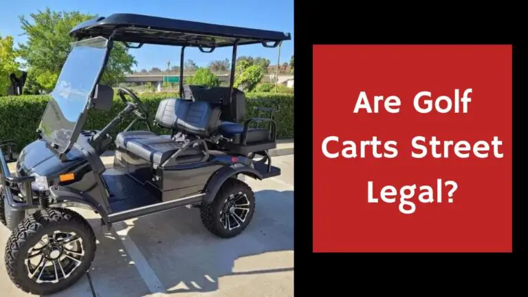 Are Golf Carts Street Legal: Explained