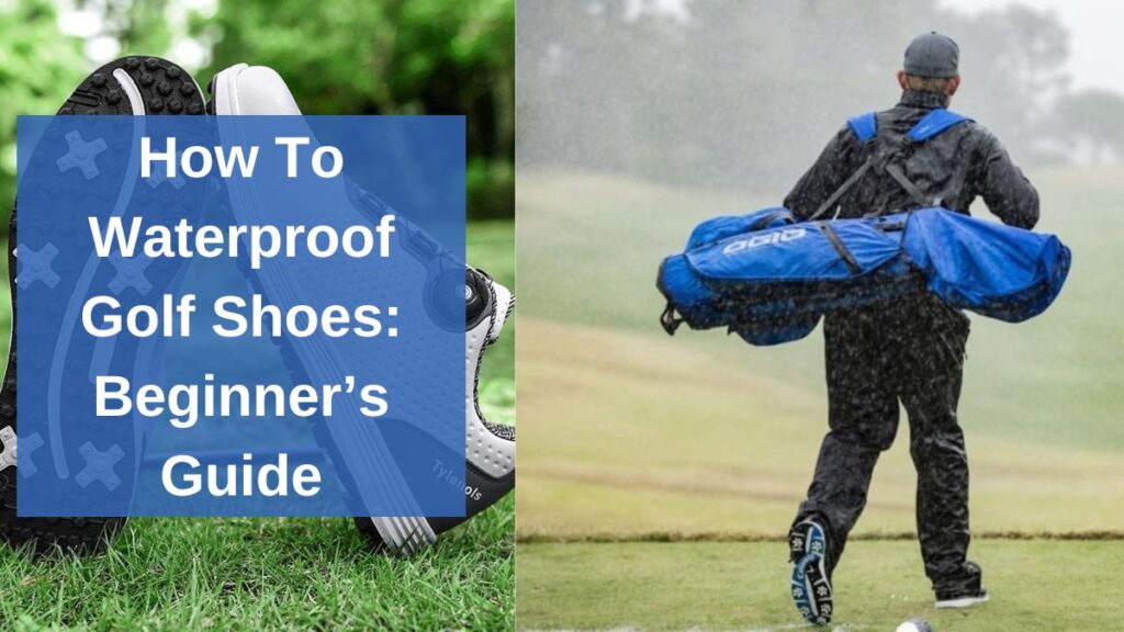 how to waterproof golf shoes