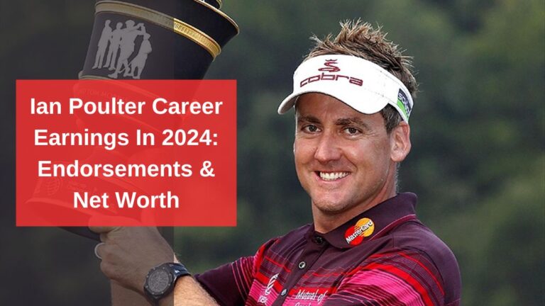 Ian Poulter Career Earnings In 2024: Endorsements & Net Worth