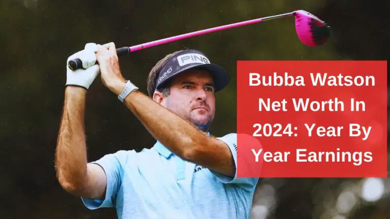 Bubba Watson Net Worth In 2024: Year By Year Career Earnings